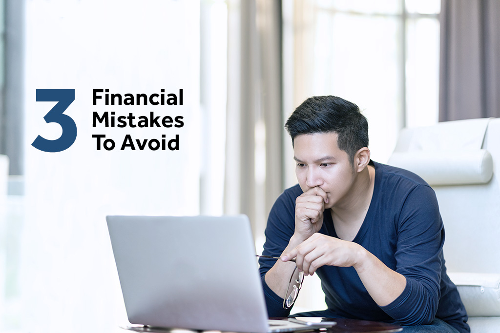 3 Financial Mistakes To Avoid